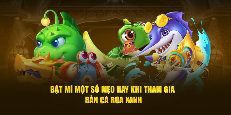 Mẹo chơi game bắn cá siêu đỉnh như chuyên gia rinh thưởng lớn mỗi ngày