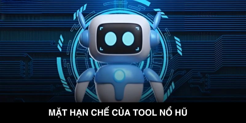 Mặt hạn chế của tool Nổ Hũ