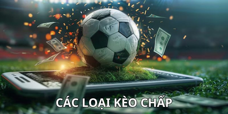 Các loại kèo chấp tại Five88