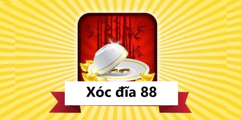 Xóc Đĩa 88 là gì?